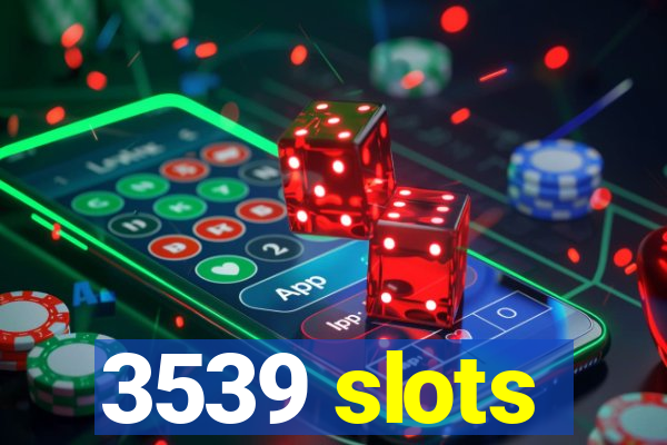 3539 slots